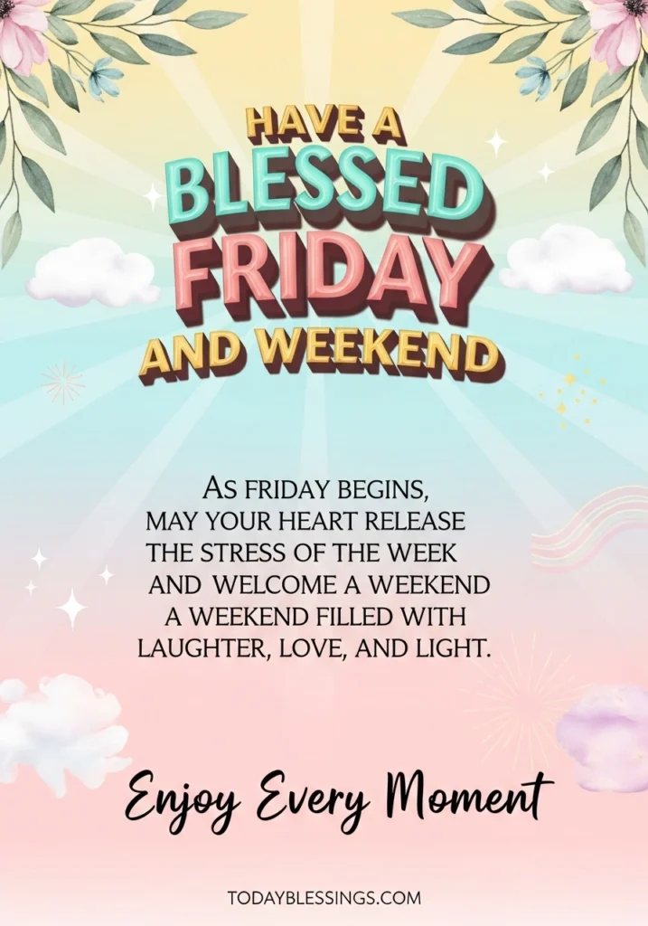 Have a Blessed Friday and Weekend